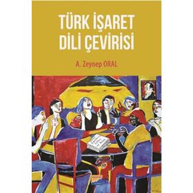 Türk İşaret Dili Çevirisi - A. Zeynep Oral