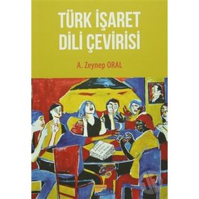 Türk İşaret Dili Çevirisi - A. Zeynep Oral
