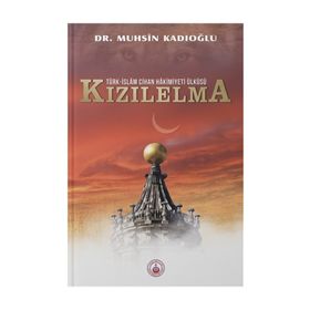 Türk - İslam Cihan Hakimiyeti Ülküsü - Kızılelma - Muhsin Kadıoğlu