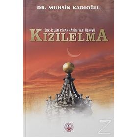 Türk - İslam Cihan Hakimiyeti Ülküsü - Kızılelma - Muhsin Kadıoğlu