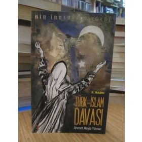 TÜRK - İSLAM DAVASI BIR İBRAHİM KAVGASI - AHMET REYIZ YILMAZ