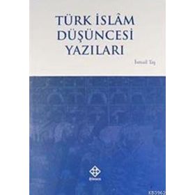 TÜRK İSLAM DÜŞÜNCESİ YAZILARI - İSMAİL TAŞ