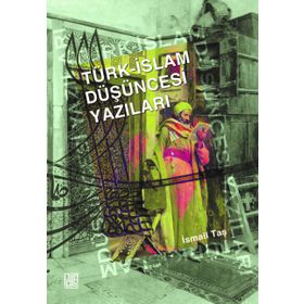 TÜRK İSLAM DÜŞÜNCESİ YAZILARI - İSMAİL TAŞ