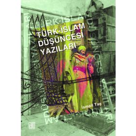 TÜRK İSLAM DÜŞÜNCESİ YAZILARI - İSMAİL TAŞ