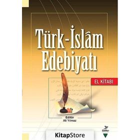 TÜRK İSLAM EDEBİYATI (EL KİTABI) - ALI YILMAZ