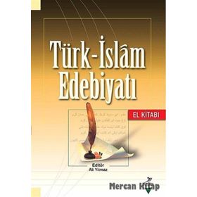 TÜRK İSLAM EDEBİYATI (EL KİTABI) - ALI YILMAZ