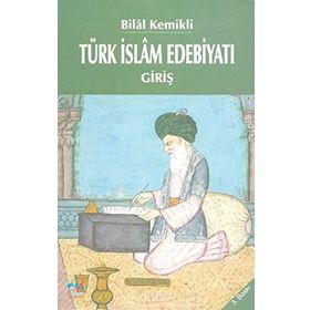 TÜRK İSLAM EDEBİYATI GİRİŞ - BILAL KEMIKLI