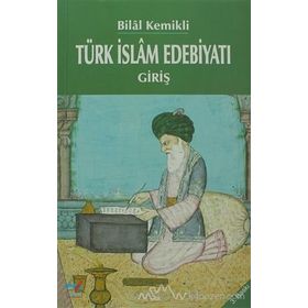 TÜRK İSLAM EDEBİYATI GİRİŞ - BILAL KEMIKLI