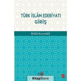 TÜRK İSLAM EDEBİYATI GİRİŞ - BILAL KEMIKLI