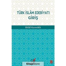 TÜRK İSLAM EDEBİYATI GİRİŞ - BILAL KEMIKLI