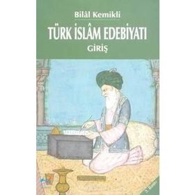 TÜRK İSLAM EDEBİYATI GİRİŞ - BILAL KEMIKLI