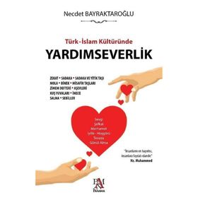 Türk İslam Kültüründe Yardımseverlik - Necdet Bayraktaroğlu