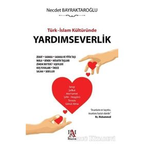 Türk İslam Kültüründe Yardımseverlik - Necdet Bayraktaroğlu