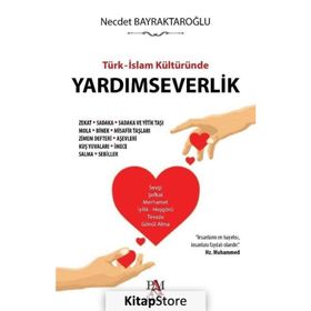 Türk İslam Kültüründe Yardımseverlik - Necdet Bayraktaroğlu