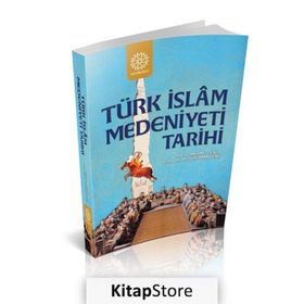 Türk İslam Medeniyeti Tarihi - Mehmet Şeker