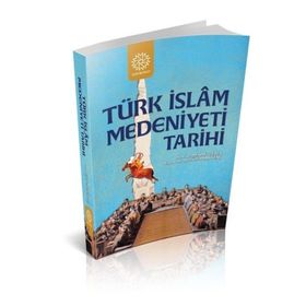 Türk İslam Medeniyeti Tarihi - Süleyman Genç