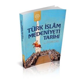 Türk İslam Medeniyeti Tarihi - Süleyman Genç