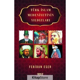 Türk İslam Medeniyetinin Yıldızları - Feridun Eser