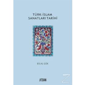 Türk islam Sanatları Tarihi - Bilal Gök
