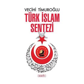 Türk İslam Sentezi Vecihi Timuroğlu