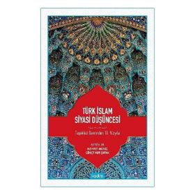 Türk İslam Siyasi Düşüncesi - Kadim Yayınları