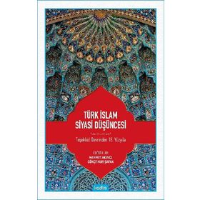 Türk İslam Siyasi Düşüncesi - Kadim Yayınları
