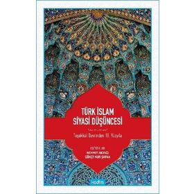 Türk İslam Siyasi Düşüncesi - Kadim Yayınları