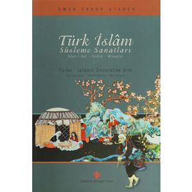 Türk İslam Süsleme Sanatları - Ömer Faruk Atabek