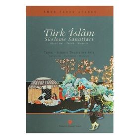 Türk İslam Süsleme Sanatları - Ömer Faruk Atabek