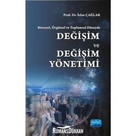 Türk İşletmeciliğinde Değişim ve Değişim Yönetimi - İrfan Çağlar
