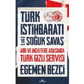 Türk İstihbaratı ve Soğuk Savaş - Egemen Bezci