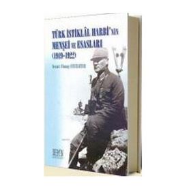 TÜRK İSTİKLAL HARBININ MENŞEİ VE ESASLARI 1919-1922 - NECATI ULUNAY UCUZSATAR