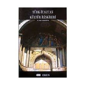 TÜRK - İTALYAN KÜLTÜR İLIŞKILERI - OĞUZ KARAKARTAL (ISBN:9789756372128)