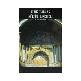 TÜRK - İTALYAN KÜLTÜR İLIŞKILERI - OĞUZ KARAKARTAL (ISBN:9789756372128)