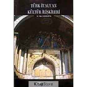 TÜRK - İTALYAN KÜLTÜR İLIŞKILERI - OĞUZ KARAKARTAL (ISBN:9789756372128)