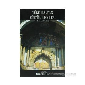 TÜRK - İTALYAN KÜLTÜR İLIŞKILERI - OĞUZ KARAKARTAL (ISBN:9789756372128)