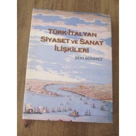 TÜRK - İTALYAN SIYASET VE SANAT İLİŞKİLERİ - ZEKI SÖNMEZ