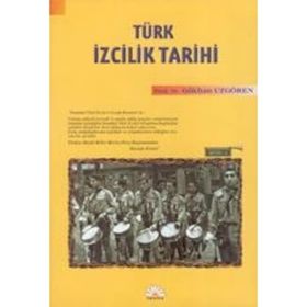 TÜRK IZCILIK TARIHI - GÖKHAN UZGÖREN