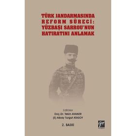 Türk Jandarmasında Reform Süreci - Yüzbaşı Sarrou'nun Hatıratını Anlamak - Tekin Avaner & Turgut Atasoy
