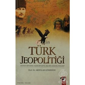 TÜRK JEOPOLİTİĞİ - ABDULLAH GÜNDOĞDU
