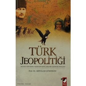 TÜRK JEOPOLİTİĞİ - ABDULLAH GÜNDOĞDU