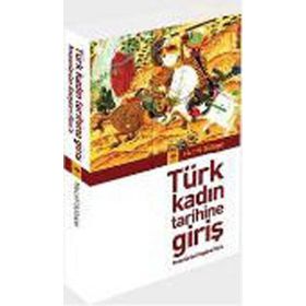 TÜRK KADIN TARIHINE GİRİŞ AMAZONLARDAN BÂCIYÂN-I RÛM´A - NECATI GÜLTEPE
