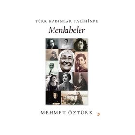 Türk Kadınlar Tarihinde Menkıbeler - Mehmet Öztürk