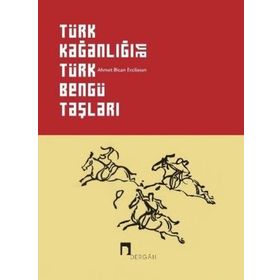 Türk Kağanlığı ve Bengü Taşları - Kolektif
