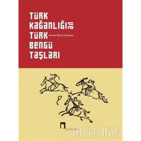 Türk Kağanlığı ve Bengü Taşları - Kolektif