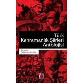 Türk Kahramanlık Şiirleri Antolojisi - Osman Attila