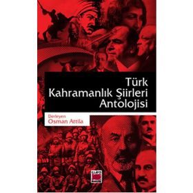 Türk Kahramanlık Şiirleri Antolojisi - Osman Attila