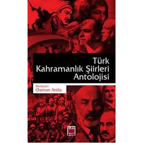 Türk Kahramanlık Şiirleri Antolojisi - Osman Attila