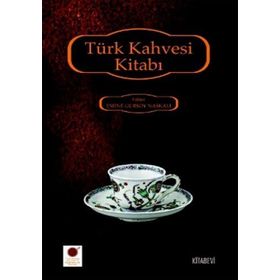 TÜRK KAHVESI KİTABI - EMINE GÜRSOY NASKALI