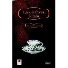 TÜRK KAHVESI KİTABI - EMINE GÜRSOY NASKALI